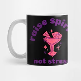 Raise Spirits Not Stress, Cocktails Mug